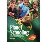 Planet Schooling: How to create a permaculture living classroom in your backyard