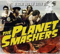 The Planet Smashers - Descent Into the Valley of