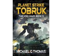 Planet Strike Tobruk: 3 (The Void Wars)