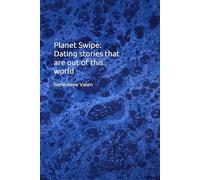 Planet Swipe: Dating stories that are out of this world