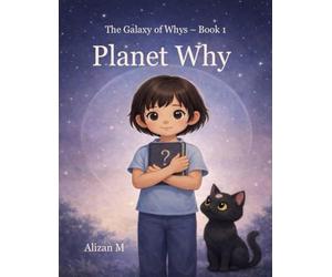 Planet Why: A Story from The Galaxy of Whys