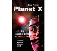 Planet X and the Kolbrin Bible Connection: Why the Kolbrin Bible Is the Rosetta Stone of Planet X