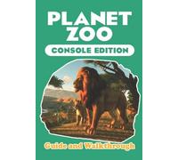 Planet Zoo: Console Edition Guide and Walkthrough: Tips and Tricks To Play Bette