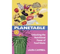 Planetable : Unlocking the Nutritional Power of Food Waste