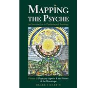 Planetary Aspects and the Houses of the Horoscope (Volume 2) (Mapping the Psyche)
