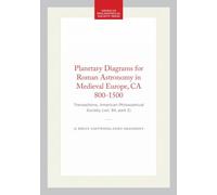 Planetary Diagrams for Roman Astronomy in Medieval Europe, CA 800-1500: Transactions, American Philosophical Society (vol. 94, Part 3): 658
