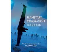 Planetary Exploration Logbook: A handy Traveler's companion for No Man's Sky