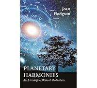 Planetary Harmonies: An Astrological Book of Meditation