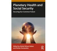 Planetary Health and Social Security : Securing Our Common Future
