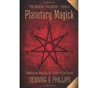 Planetary Magick: Invoking and Directing the Powers of the Planets (The Magical Philosophy) by Melita Denning (2011-07-08)
