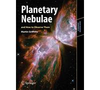 Planetary Nebulae and How to Observe Them (Astronomers' Observing Guides)