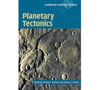 Planetary Tectonics: 11 (Cambridge Planetary Science, Series Number 11)