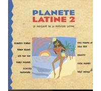 Planete Latine 2: LE MEILLEUR DE LA MUSIQUE LATINE