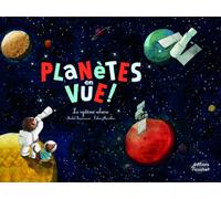 Planètes en vue !: Le système solaire