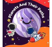 Planets And Their Paths: A Fun Journey Through the Solar System