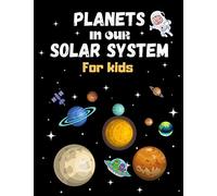Planets in our solar system for kids: Explore the awesome neighbors of our planet Earth. A combination of interesting facts and fun activities. White and black version