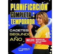 Planificación COMPLETA de la TEMPORADA para CADETES de Segundo Año: Guía práctica para ENTRENADORES de FÚTBOL BASE con sesiones listas para usar (de septiembre a mayo)