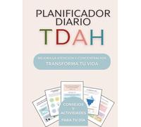 Planificador Diario TDAH: Incluye Estrategias y Actividades para Conseguir Vivir con Paz Mental y Superar La Ansiedad y El Estrés