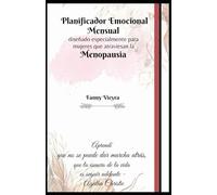 Planificador Emocional Mensual: Diseñado especialmente para mujeres que atraviesan la Menopausia