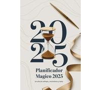 Planificador magico: Para un Año Extraordinario. Metas, Reflexiones y Sueños, Planificador 2025 español: Organiza tu Año con Encanto y Propósito: ... tu Vida con Magia y Motivación a full color