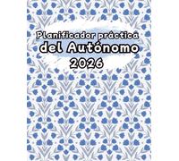 Planificador práctica del Autónomo 2026 Semana Vista: Planificador Anual Profesional 2026 de Enero a Diciembre Planificador Semanal y Mensual gestión del tiempo
