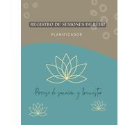 Planificador-Registro de sesiones de Reiki: Proceso de sanación y bienestar