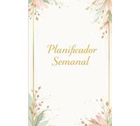 Planificador Semanal de Bienestar: Agenda semanal sin fechas para una vida equilibrada