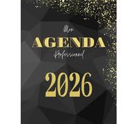Planificateur professionnel 2026: Agenda 2026 pour autoentrepreneur, chef d’entreprise, freelance ou gérant - Organisation du travail, gestion du ... finances, projets et objectifs hebdomadaires