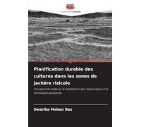 Planification durable des cultures dans les zones de jachère rizicole: Une approche basée sur la modélisation agro-hydrologique et la technologie géospatiale