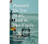 Planned for Ten Years, Gone in Two Hours: PART ONE - The Country of Silence: 1