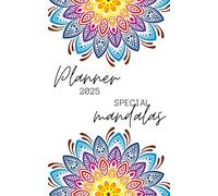 Planner 2025 | Special coloring Mandala: Organize your day/week/month and relax whenever you need to by coloring