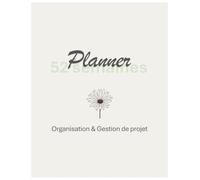 Planner 52 Semaines: Organisation & Gestion de Projets