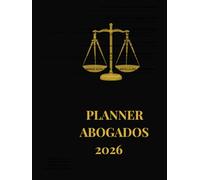 PLANNER ABOGADOS 2026: Planificador profesional anual de lujo, con propósito, herramientas, reflexiones y organización para ejercer una práctica jurídica equilibrada y exitosa.
