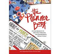 Planner Book, The: Stylish Projects to Creatively Organize and Commemorate the Day to Day