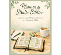 Planner di Studio Biblico: Un percorso di lettura, riflessione e ascolto per chi ama la Bibbia
