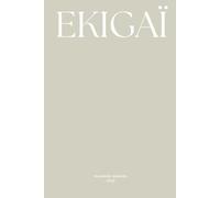 Planner Ekigaï 2025 - L’art d’organiser avec élégance: Vue mensuelle, hebdomadaire et quotidienne | Du 25 janvier au 25 décembre | Format A5 | Pour ... vie pro et vie perso avec style et sérénité