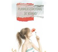 Planner Estacional de Verano: Un espacio de organización consciente y reflexión para vivir el verano con intención, autenticidad, disfrute y coherencia.