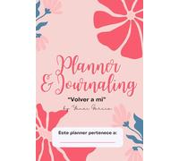 Planner & Journaling Volver a mí: Un diario emocional mes a mes para sanar, reconectar y crear bienestar interior