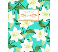 Planner July 2025-2026 June: 8x10 Weekly and Monthly Organizer Large | Lilium Candidum Lily Flower Design Turquoise