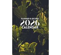 Planner & Recipes Calendar 2026: Natural, simple, seasonal - all year round. Your journal with inspirations and meal creation space. Best gift for food lovers!