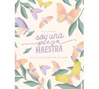 Planner Soy Una Pieza Maestra: 365 días para planificar tus sueños (Edición Mariposas)