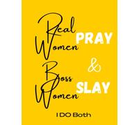 Planner/tracking book: "Real Women Pray Boss Women Slay": Everything you need in one Book!
