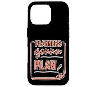 Planners Gonna Plan Event Organizer Fun Case for iPhone 16 Pro
