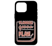 Planners Gonna Plan Event Organizer Fun Case for iPhone 16 Pro Max