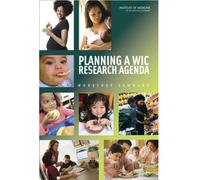 Planning a WIC Research Agenda : Workshop Summary