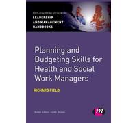 Planning and Budgeting Skills for Health and Social Work Managers (Post-Qualifying Social Work Leadership and Management Handbooks)