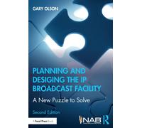 Planning and Designing the IP Broadcast Facility : A New Puzzle to Solve