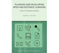 Planning and Developing Open and Distance Learning: A Framework for Quality (Routledge Studies in Distance Education)