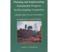 Planning and Implementing Sustainable Projects in Developing Countries: Theory, Practice and Economics