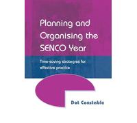 Planning and Organising the SENCO Year: Time Saving Strategies for Effective Practice